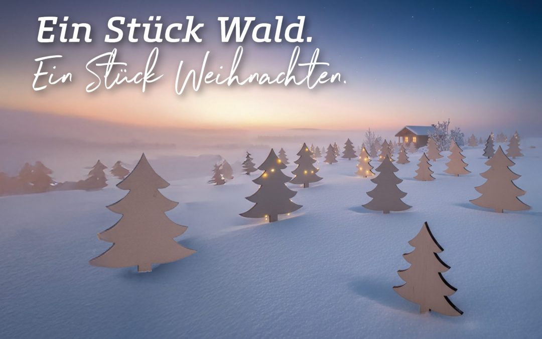 Ein Stück Wald. Ein Stück Weihnachten.