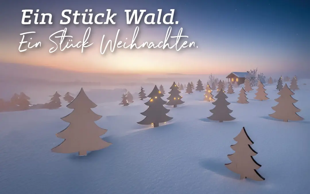 Ein Stück Wald. Ein Stück Weihnachten.